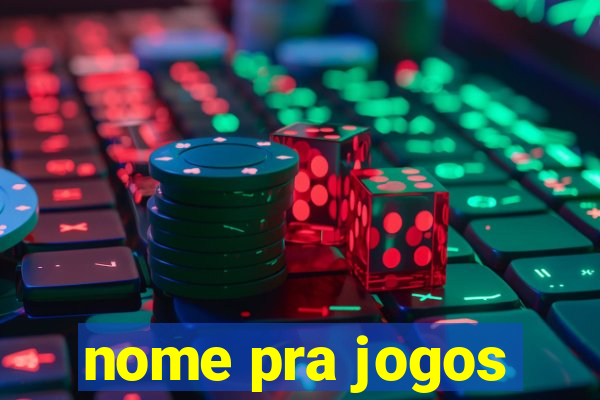 nome pra jogos